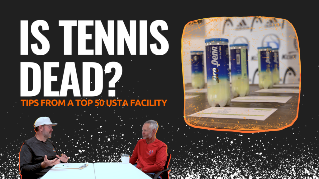 Is Tennis Dead: Tips From a Top 50 USTA Facility